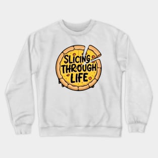 Slicing through life Crewneck Sweatshirt